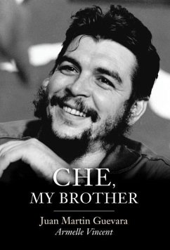 Che, My Brother - Guevara, Juan Martin;Vincent, Armelle