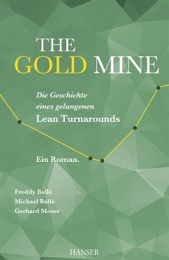 The Gold Mine – Die Geschichte eines gelungenen Lean Turnarounds (eBook, ePUB) - Balle, Freddy; Balle, Michael