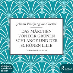 Das Märchen von der grünen Schlange und der schönen Lilie (Ungekürzt) (MP3-Download) - von Goethe, Johann Wolfgang