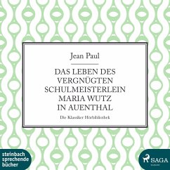 Das Leben des vergnügten Schulmeisterlein Maria Wutz in Auenthal (Ungekürzt) (MP3-Download) - Paul, Jean