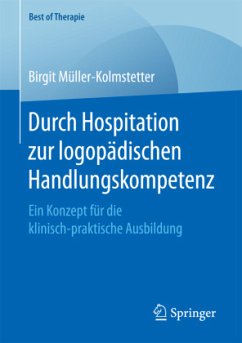 Durch Hospitation zur logopädischen Handlungskompetenz - Müller-Kolmstetter, Birgit