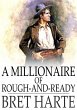 Millionaire of Rough-and-Ready (eBook,... - Bild 1