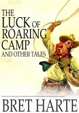 Luck of Roaring Camp and Other Tales (eBook, ePUB)