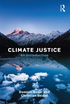 Climate Justice (eBook, ePUB) - Roser, Dominic; Seidel, Christian