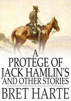 Cover Protegee of Jack Hamlin's and Other Stories (eBook, ePUB)