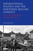 International Politics and the Northern Ireland Conflict (eBook, PDF)