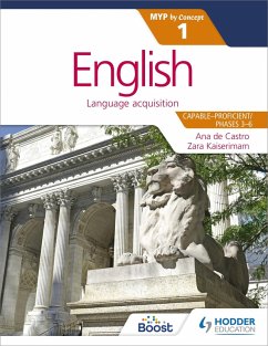 English for the IB MYP 1 (eBook, ePUB) - Castro, Ana De; Kaiserimam, Zara; Barrus, Stephanie