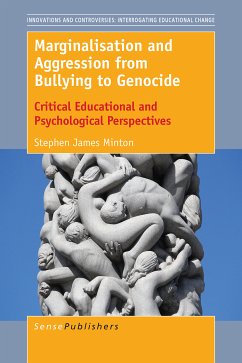 Marginalisation and Aggression from Bullying to Genocide (eBook, PDF) - Minton, Stephen James