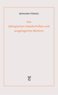 Von äthiopischen Handschriften und ausgelagerten Büchern - Tönnies, Bernhard