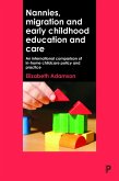 Nannies, Migration and Early Childhood Education and Care (eBook, ePUB) Nannies, Migration and Early Childhood Education and Care (eBook, ePUB)