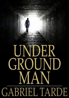 Underground Man (eBook, ePUB) - Tarde, Gabriel