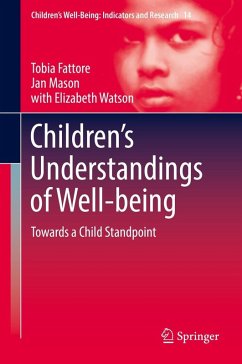 Children's Understandings of Well-being (eBook, PDF) - Fattore, Tobia; Mason, Jan; Watson, Elizabeth