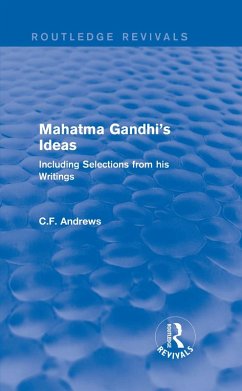 Routledge Revivals: Mahatma Gandhi's Ideas (1929) (eBook, ePUB) - Andrews, C. F.