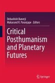 Critical Posthumanism and Planetary Futures (eBook, PDF) Critical Posthumanism and Planetary Futures (eBook, PDF)