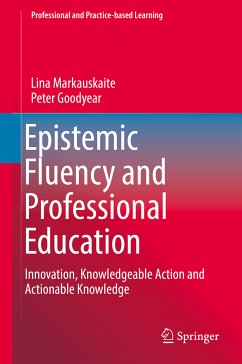 Epistemic Fluency and Professional Education (eBook, PDF) - Markauskaite, Lina; Goodyear, Peter