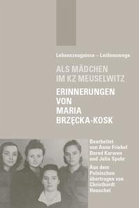 Als Mädchen im KZ Meuselwitz - Anne Friebel, Bernd Karwen, Julia Spohr (Red.); Christhardt Henschel, (Übers.) [Maria Brzecka-Kosk]
