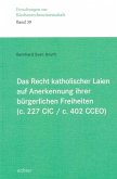 Das Recht katholischer Laien auf Anerkennung ihrer bürgerlichen Freiheiten (c. 227 CIC / c. 402 CCEO)