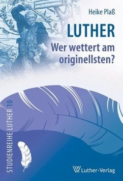 Luther - Wer wettert am originellsten? - Plaß, Heike