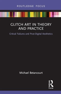 Cover Glitch Art in Theory and Practice (eBook, ePUB)