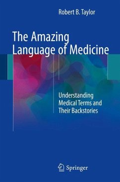 The Amazing Language of Medicine - Taylor, Robert B.