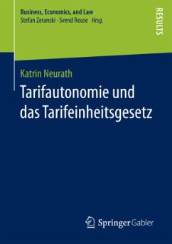 Tarifautonomie und das Tarifeinheitsgesetz - Neurath, Katrin