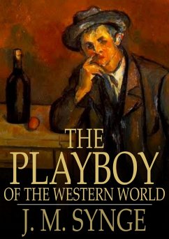 Playboy of the Western World (eBook, ePUB) - Synge, J. M.
