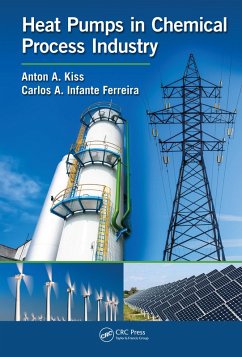 Heat Pumps in Chemical Process Industry (eBook, ePUB) - Kiss, Anton A.; Infante Ferreira, Carlos A.
