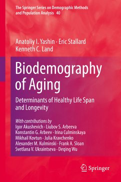 Biodemography of Aging (eBook, PDF) - Yashin, Anatoliy I.; Stallard, Eric; Land, Kenneth C.