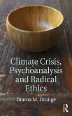 Climate Crisis, Psychoanalysis, and Radical Ethics (eBook, ePUB)