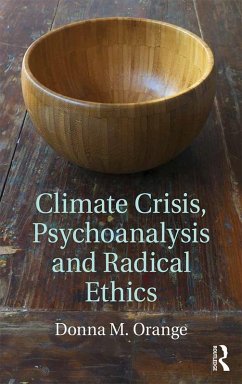 Climate Crisis, Psychoanalysis, and Radical Ethics (eBook, ePUB) - Orange, Donna M.