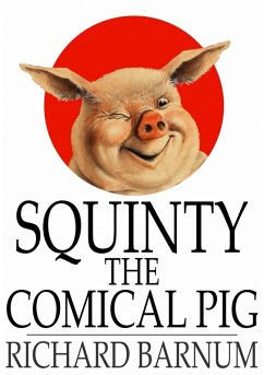 Squinty the Comical Pig (eBook, ePUB) - Barnum, Richard