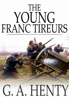 Young Franc-Tireurs (eBook, ePUB) - Henty, G. A.