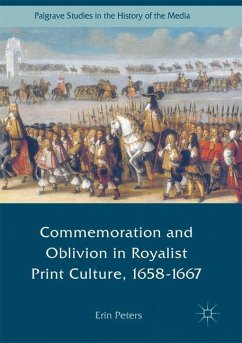 Commemoration and Oblivion in Royalist Print Culture, 1658-1667 - Peters, Erin