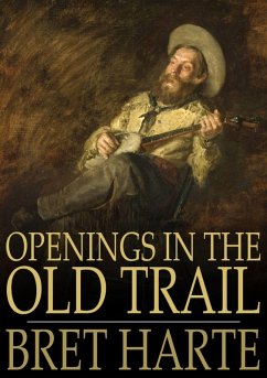 Openings in the Old Trail (eBook, ePUB) - Harte, Bret