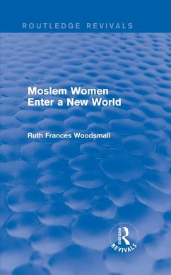 Cover Routledge Revivals: Moslem Women Enter a New World (1936) (eBook, ePUB)