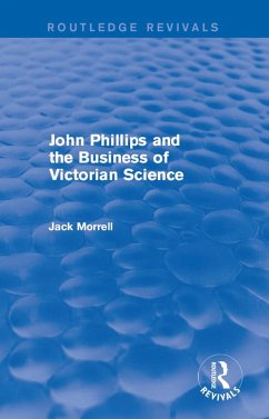 Routledge Revivals: John Phillips and the Business of Victorian Science (2005) (eBook, ePUB) - Morrell, Jack
