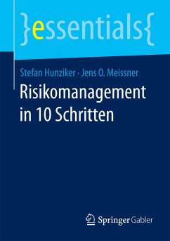 Risikomanagement in 10 Schritten - Hunziker, Stefan;Meissner, Jens O.