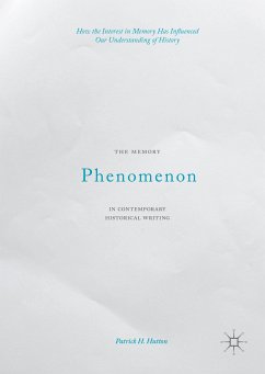 The Memory Phenomenon in Contemporary Historical Writing (eBook, PDF) - Hutton, Patrick H.