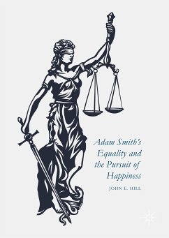 Adam Smith’s Equality and the Pursuit of Happiness (eBook, PDF) - Hill, John E.