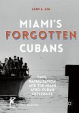 Miami’s Forgotten Cubans (eBook, PDF)