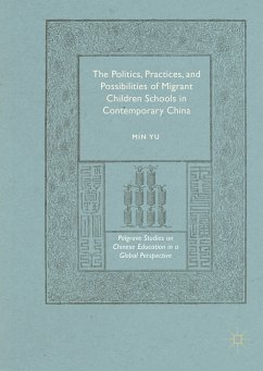 The Politics, Practices, and Possibilities of Migrant Children Schools in Contemporary China (eBook, PDF) - Yu, Min