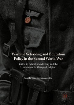 Wartime Schooling and Education Policy in the Second World War (eBook, PDF) - Van Ruyskensvelde, Sarah