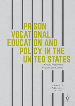 Prison Vocational Education and Policy in the United States (eBook, PDF) - Dick, Andrew J; Rich, William; Waters, Tony