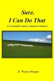 Sure, I Can Do That: a Twentieth Century American Memoir (eBook, ePUB)