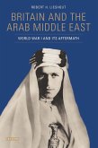 Britain and the Arab Middle East (eBook, ePUB)
