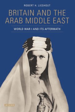 Britain and the Arab Middle East (eBook, ePUB) - Lieshout, Robert H.