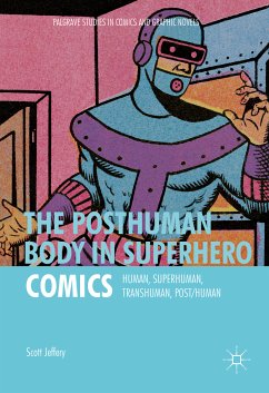 The Posthuman Body in Superhero Comics (eBook, PDF) - Jeffery, Scott