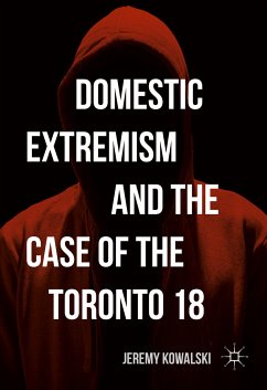 Domestic Extremism and the Case of the Toronto 18 (eBook, PDF) - Kowalski, Jeremy
