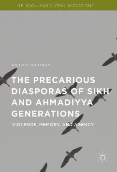 The Precarious Diasporas of Sikh and Ahmadiyya Generations (eBook, PDF) - Nijhawan, Michael