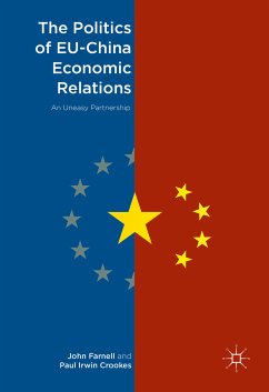 The Politics of EU-China Economic Relations (eBook, PDF) - Farnell, John; Irwin Crookes, Paul